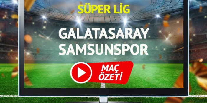 MAÇ ÖZETİ | Galatasaray Samsunspor Maçı Galatasaray'ın sahasında Samsunspor ile oynadığı maçın özeti...