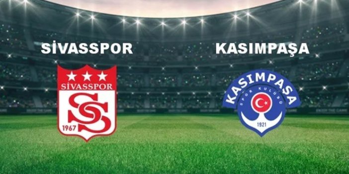 Sivasspor - Kasımpaşa maçının ilk 11'leri Sivasspor- Kasımpaşa Maçı Ne Zaman, Saat Kaçta ve Hangi Kanalda Yayınlanacak?