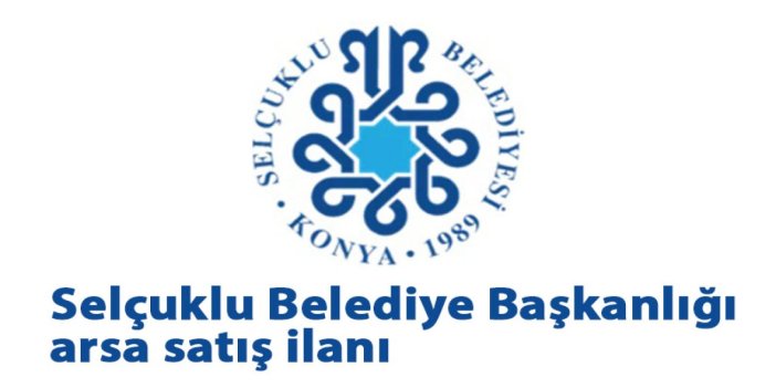 Selçuklu Belediyesi arsa satıyor! Bölge değer kazanıyor! Yakında arsası olanlara talih kuşu kondu