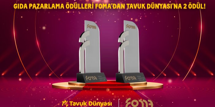 Gıda pazarlama ödülleri FOMA'dan Tavuk Dünyası'na iki ödül