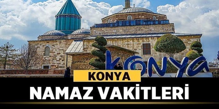 Konya namaz vakitleri (11 Ocak 2025)