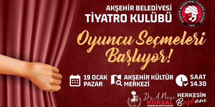 Akşehir Tiyatro Kulübü oyuncu seçmeleri start aldı