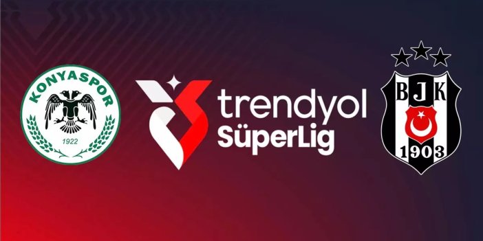 Trendyol Süper Lig | Konyaspor - Beşiktaş maçı ne zaman, saat kaçta ve hangi kanalda?