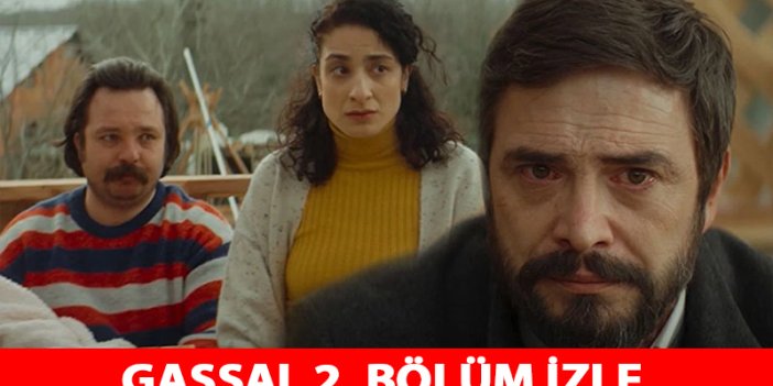 Gassal 2. Bölüm Full Tek Parça İzle! Gassal 2. Bölüm İzle! İşte Gassal 2. Bölüm İzleme Linki
