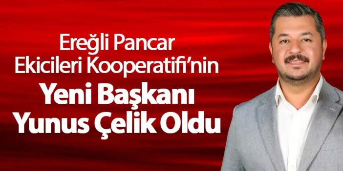 Ereğli Pancar Ekicileri Kooperatifi başkanı belli oldu