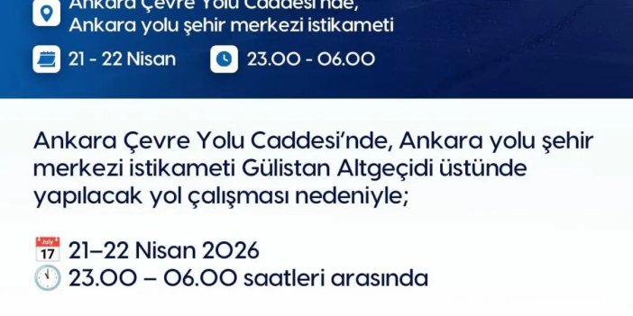 Konya'da o yol trafiğe kapatılıyor Alternatif güzergahları kullanın