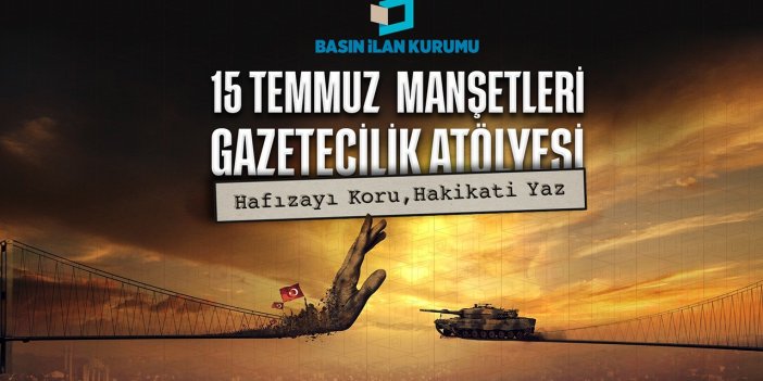15 Temmuz darbe girişimi genç gazetecilerin manşetleriyle hatırlanacak