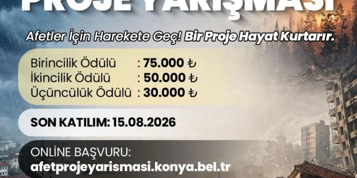 Tam 155 bin TL ödül verilecek! Konya’da Afet Proje Yarışması başladı