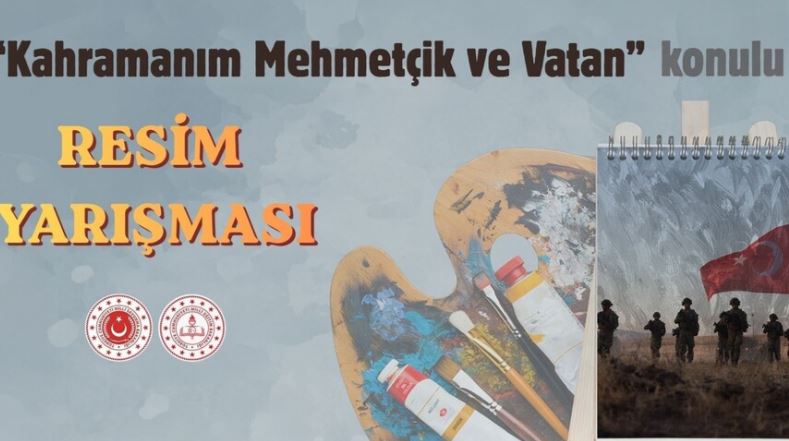 MEB ve MSB işbirliğinde "Kahramanım Mehmetçik ve Vatan" konulu resim yarışması düzenlenecek