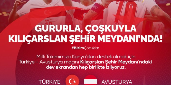 Konya'da Avusturya maçı için dev ekran! Kılıçarslan Meydanı’nda tek yürek