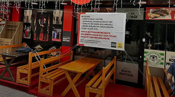 Konya Mutfağı adını kullanarak vatandaşı aldatan işletmeye ağır yaptırım
