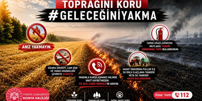 Konya Valiliği'nden hasat dönemi uyarısı!