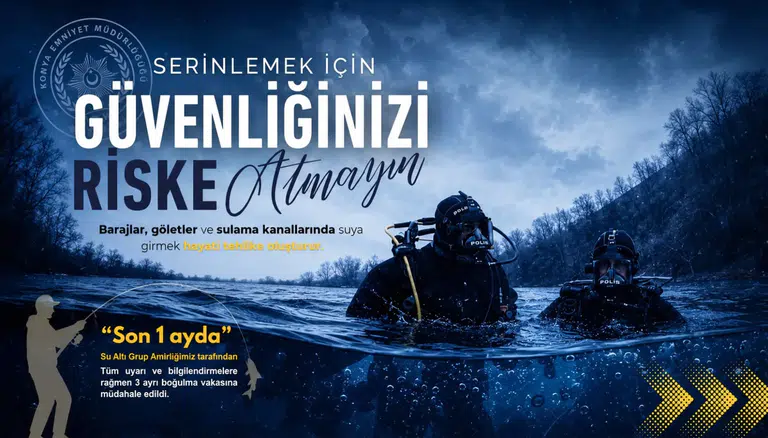 Konya Emniyeti'nden boğulma vakalarına karşı uyarı