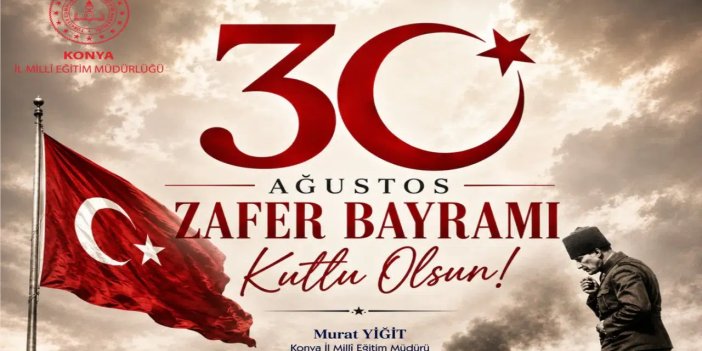 Konya İl Milli Eğitim Müdürü Yiğit’ten Zafer Bayramı mesajı