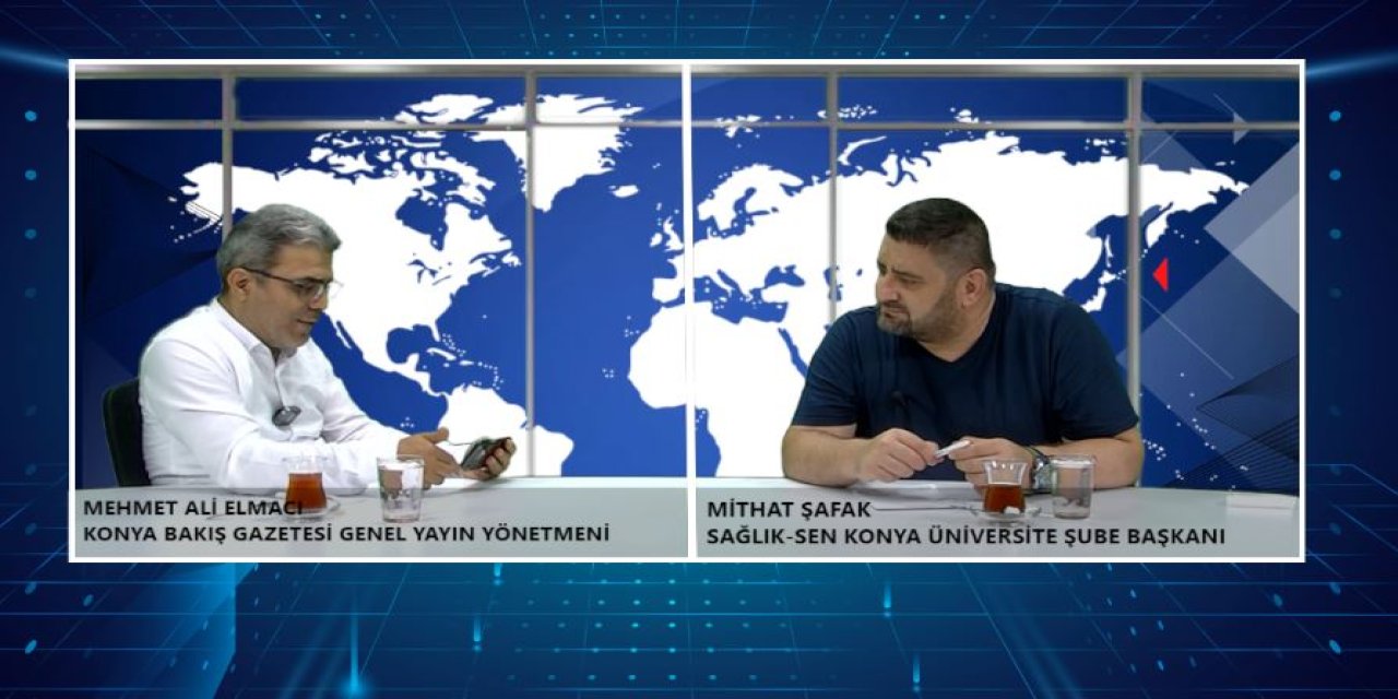 Pozitif Bakış'ın konuğu Sağlık Sen Konya Üniversite Şube Başkanı Mithat Şafak