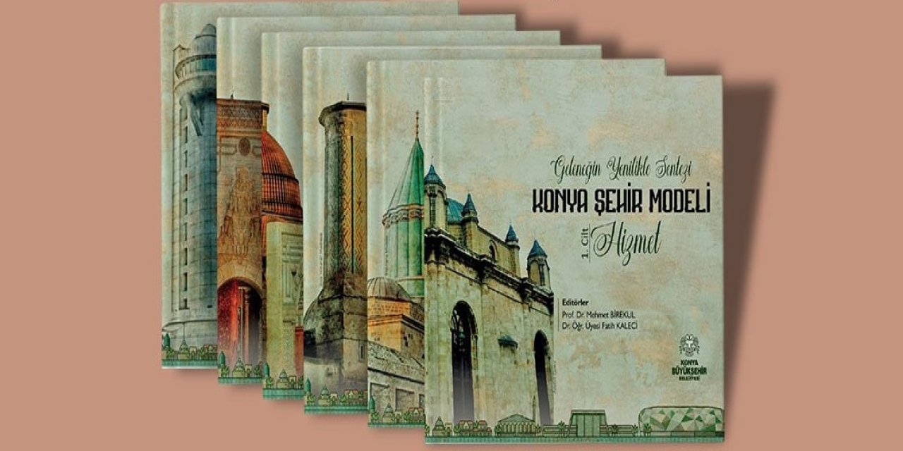 ‘Konya Şehir Modeli’ külliyat ile tarihe not düşüyoruz'