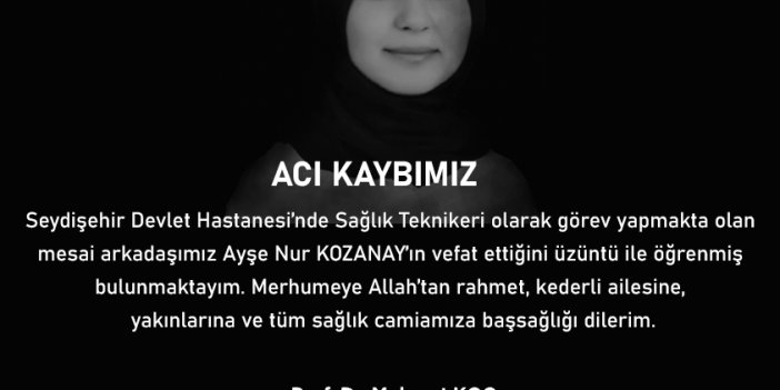 KONYA'DA SAĞLIK CAMİASININ ACI KAYBI! Sağlık Teknikeri Kozanay hayatını kaybetti