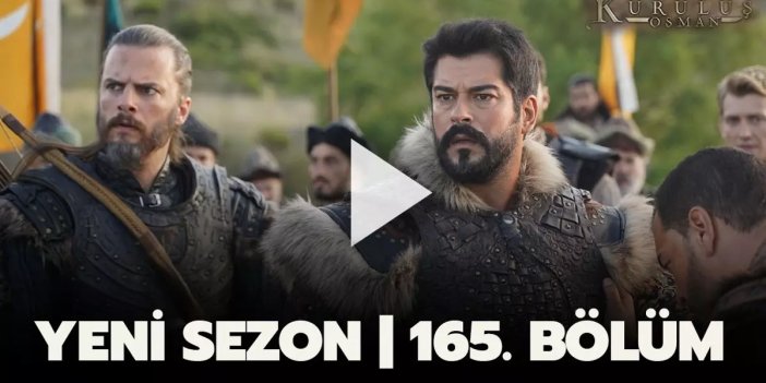 KURULUŞ OSMAN 165. yeni bölüm CANLI İZLE