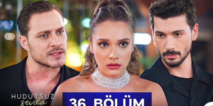İzleyiciler araştırıyor! Hudutsuz Sevda 36. bölüm izle!