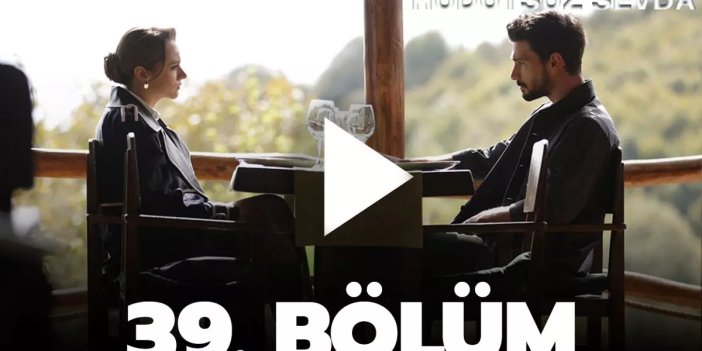 Hudutsuz Sevda 39. bölüm izle tek parça! Hudutsuz Sevda izle FULL!