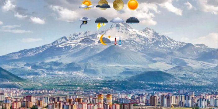 Meteoroloji açıkladı: Kayseri'de yarın hava nasıl olacak?