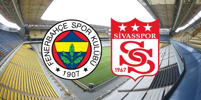 Fenerbahçe - Sivasspor Maçı Hangi Kanalda, Saat Kaçta ve Nereden İzlenir? Fenerbahçe - Sivasspor Maç Linki
